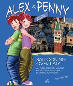 Hardcover Ballooning Over Italy: An Extraordinary Voyage Packed with Games and Fantastic Adventures; Special Agents [With Folded Game Board] Book