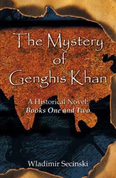 Paperback The Mystery of Genghis Khan: A Historical Novel, Books One and Two Book