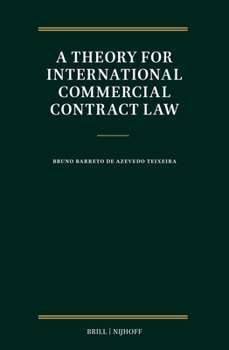 A Theory for International Commercial Contract Law