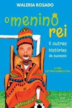 O menino rei: e outras histórias de sucesso