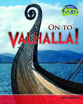 Hardcover On to Valhalla! (Raintree Fusion: History) Book