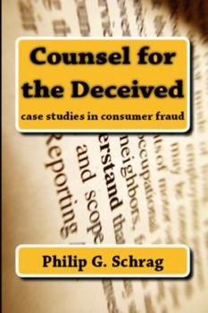 Paperback Counsel for the Deceived: Case Studies in Consumer Fraud Book