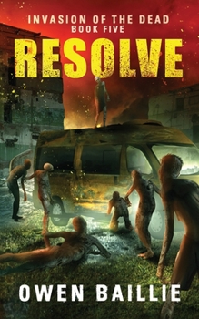 Paperback Resolve (Invasion of the Dead, Book 5) Book