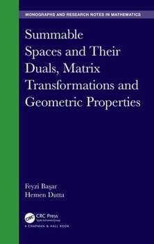 Hardcover Summable Spaces and Their Duals, Matrix Transformations and Geometric Properties Book