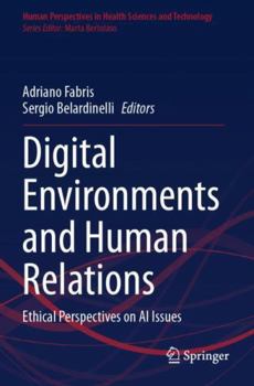 Paperback Digital Environments and Human Relations: Ethical Perspectives on AI Issues Book