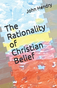 Paperback The Rationality of Christian Belief Book