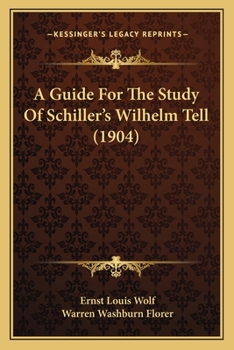 Paperback A Guide For The Study Of Schiller's Wilhelm Tell (1904) Book
