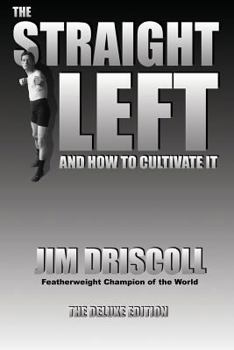 Paperback The Straight Left and How to Cultivate It: The Deluxe Edition Book