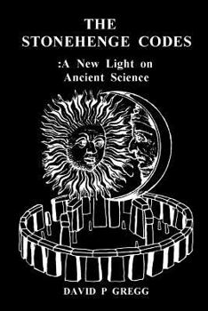 Paperback The Stonehenge Codes: A New Light On Ancient Science Book