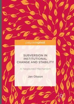 Paperback Subversion in Institutional Change and Stability: A Neglected Mechanism Book