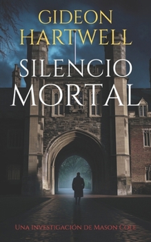 Silencio Mortal: Un thriller criminal retorcido (Las investigaciones de Mason Cole) (Spanish Edition)