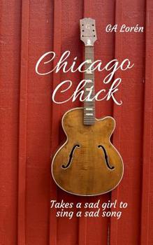 Paperback Chicago Chick: Takes a sad girl to sing a sad song Book
