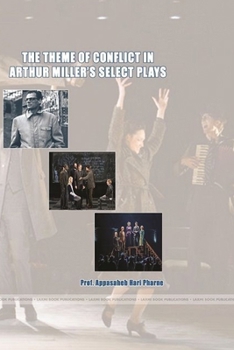 Paperback The Theme of Conflict in Arthur Miller's Select Plays Book