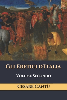 Paperback Gli Eretici d'Italia: Volume Secondo [Italian] Book