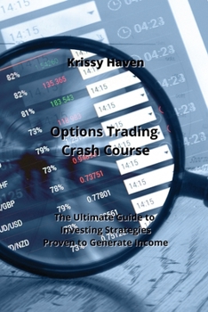 Paperback Options Trading Crash Course: The Ultimate Guide to Investing Strategies Proven to Generate Income Book