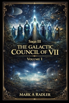 The Galatic Council of 7 (Saga 3 The Galatic Council of VII)