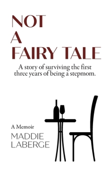 Paperback Not a Fairy Tale: A Story of Surviving the First Three Years of Being a Stepmom Book
