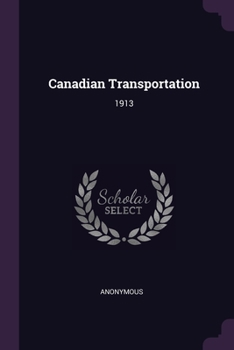 Paperback Canadian Transportation: 1913 Book