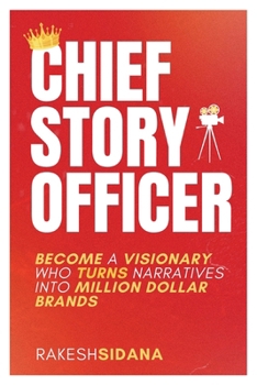 Paperback Chief Story Officer, Become a Visionary who Transforms Narratives into Million Dollar Brands Book