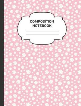 Paperback Composition Notebook: College Ruled Narrow Line Comp Books for School - Pink White Floral Book