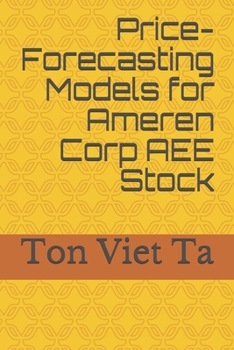 Price-Forecasting Models for Ameren Corp AEE Stock
