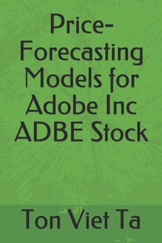 Paperback Price-Forecasting Models for Adobe Inc ADBE Stock Book