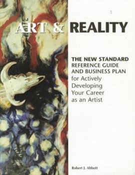 Paperback Art & Reality: The New Standard Reference Guide and Business Plan for Actively Developing Your Career as an Artist Book