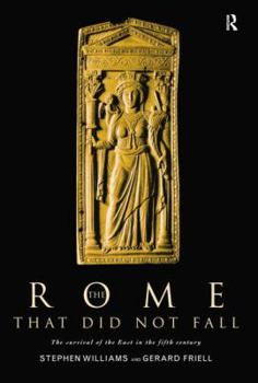 Paperback The Rome that Did Not Fall: The Survival of the East in the Fifth Century Book