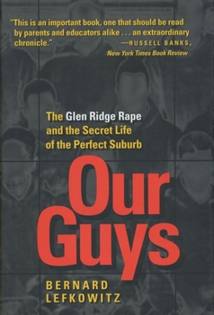 Hardcover Our Guys: The Glen Ridge Rape and the Secret Life of the Perfect Suburb Volume 4 Book