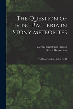 Paperback The Question of Living Bacteria in Stony Meteorites: Fieldiana, Geology, Vol.6, No.14 Book