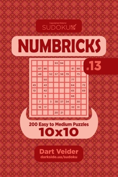 Paperback Sudoku Numbricks - 200 Easy to Medium Puzzles 10x10 (Volume 13) Book