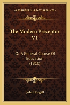 Paperback The Modern Preceptor V1: Or A General Course Of Education (1810) Book