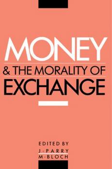 Paperback Money and the Morality of Exchange Book