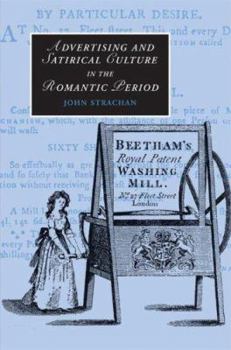 Advertising and Satirical Culture in the Romantic Period - Book  of the Cambridge Studies in Romanticism
