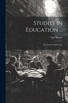 Paperback Studies in Education ...: Devoted to Child-Study Book