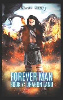 Paperback The Forever Man - DRAGON LAND - Book 7: A post apocalyptic, epic, urban fantasy Book