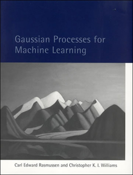 Gaussian Processes for Machine Learning - Book  of the Adaptive Computation and Machine Learning