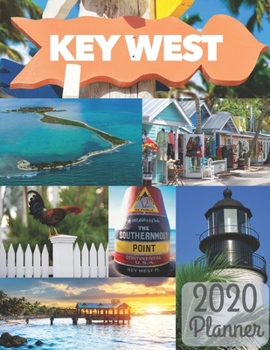 Paperback 2020 Planner Key West: A 2020 Key West Lovers Planner with 5 Landmarks for Men, Women, Travelers, and Lovers of all Things Key West, the Conc Book