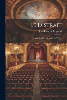 Paperback Le Distrait: Comédie En Cinq Actes Et En Vers... [French] Book