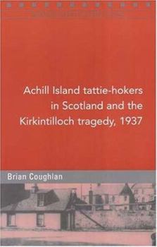 Paperback Achill Island Tattie-Hokers in Scotland and the Kirkintillock Tragedy, 1937 Book
