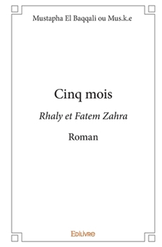 Paperback Cinq mois: Rhaly et Fatem ZahraRoman [French] Book
