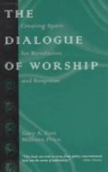 Paperback The Dialogue of Worship: Creating Space for Revelation and Response (Faithgrowth, 2) Book