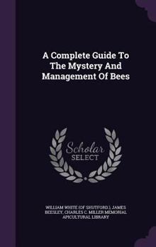 Hardcover A Complete Guide To The Mystery And Management Of Bees Book