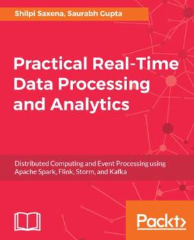 Paperback Practical Real-time Data Processing and Analytics Book