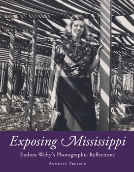 Paperback Exposing Mississippi: Eudora Welty's Photographic Reflections Book