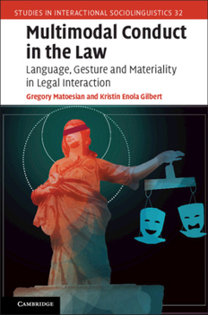 Multimodal Conduct in the Law: Language, Gesture and Materiality in Legal Interaction - Book  of the Studies in Interactional Sociolinguistics