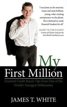 Paperback My First Million: Essential Credit Repair Tips from One of the World's Youngest Millionaires Book