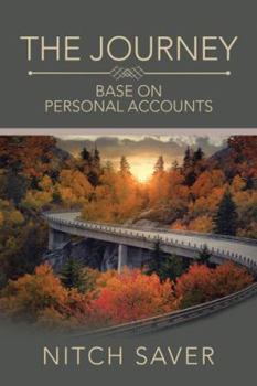 Hardcover The Journey: Base on Personal Accounts Book