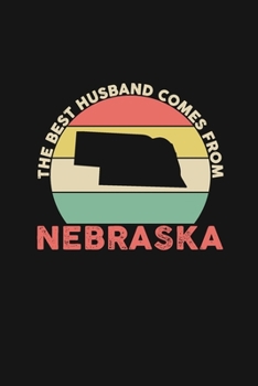 The Best Husband Comes From Nebraska: Personal Planner 24 month 100 page 6 x 9 Dated Calendar Notebook For 2020-2021 Academic Year Retro Wedding ... notebook for him to jot down ideas and notes