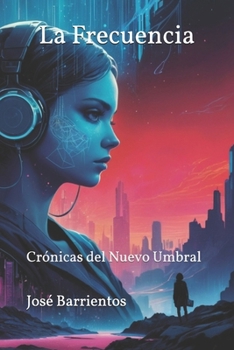 Paperback La Frecuencia: Crónicas del Nuevo Umbral [Spanish] Book